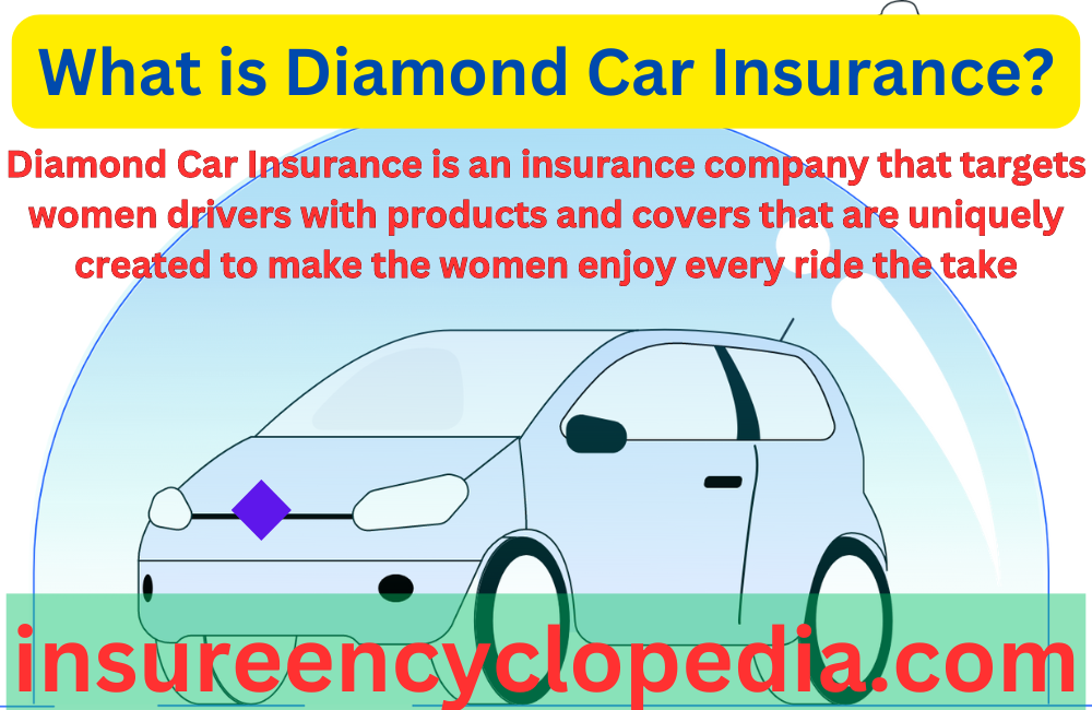 Diamond Car Insurance - Exclusive Diamond Car Insurance Coverage